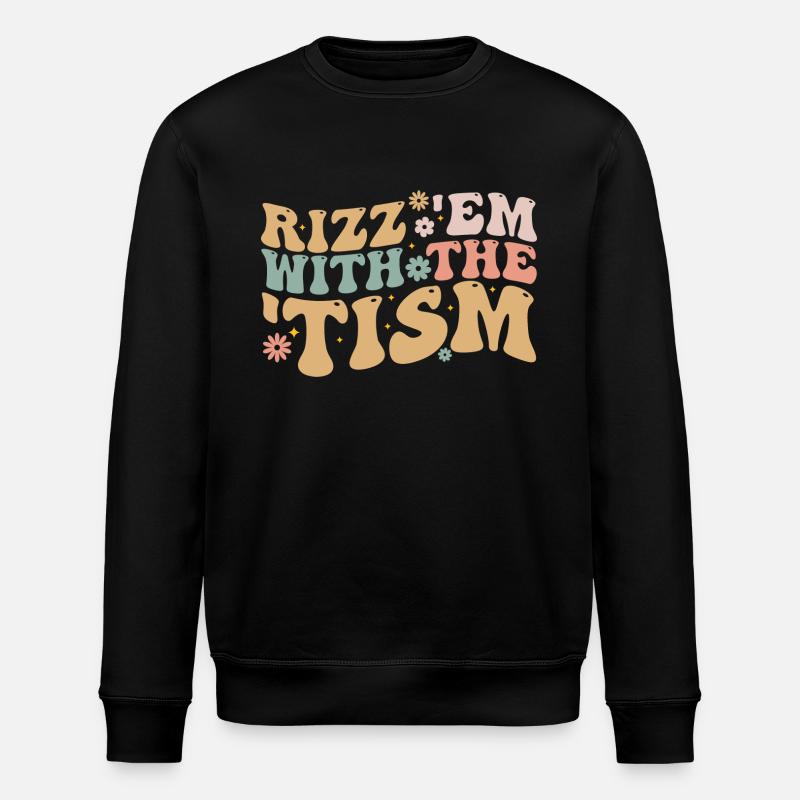 Rizz Em With The Tism - Sweat bio ROLLER Stanley/Stella Unisexe - noir