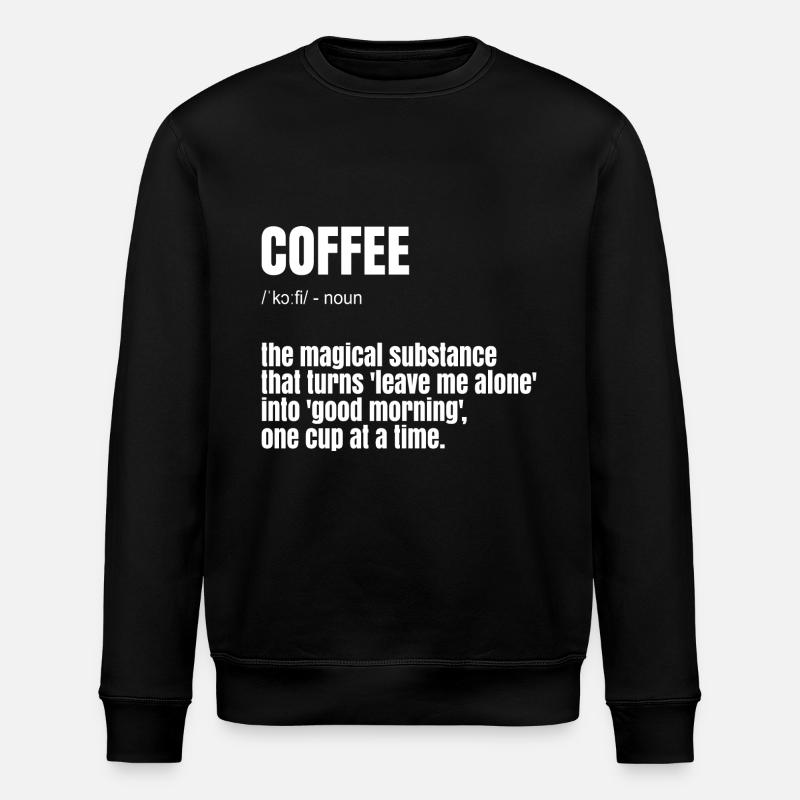 Lustiger Kaffee Spruch - Stanley/Stella Unisex Bio-Sweatshirt ROLLER - Schwarz