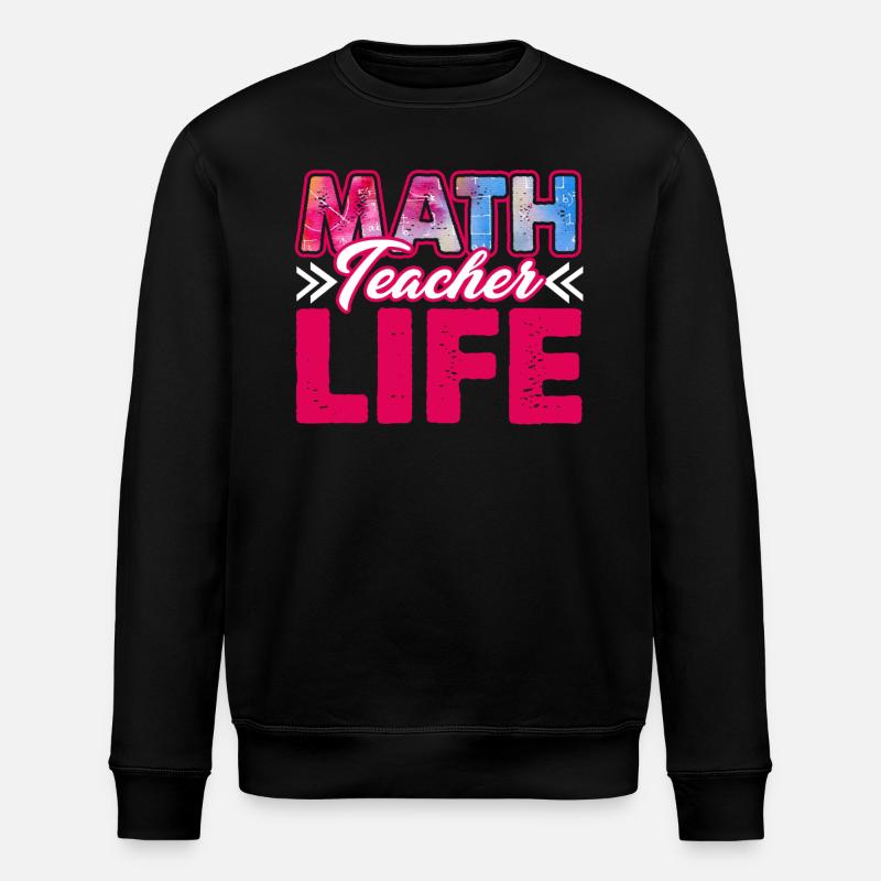 Math Teacher Life - Stanley/Stella ROLLER Unisex Organic Sweatshirt - black