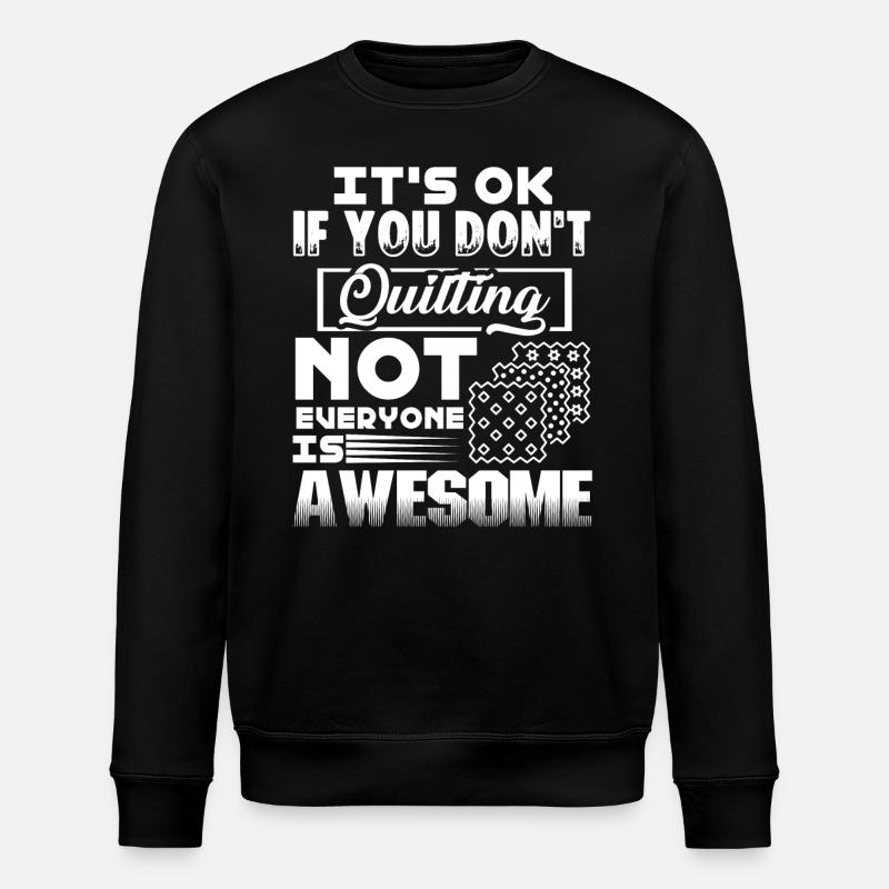 Quilting I Like Quilting - Stanley/Stella ROLLER Unisex Organic Sweatshirt - black
