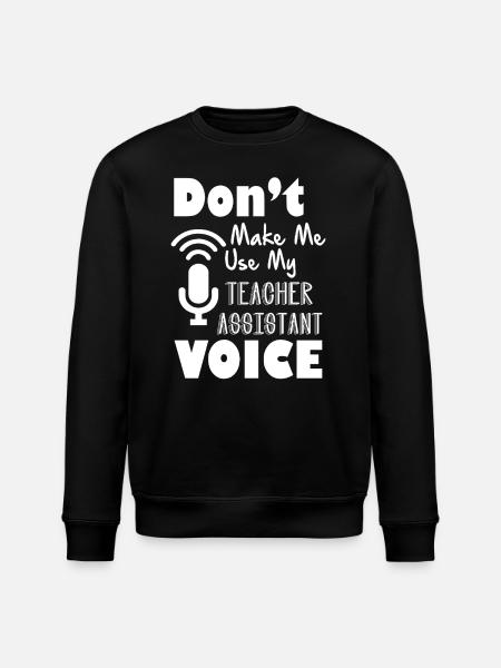 Teacher Assistant Teacher Assistant Voice - Stanley/Stella ROLLER Unisex Organic Sweatshirt - black