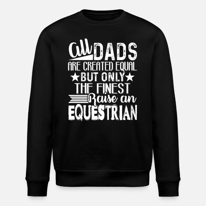 The Finest Equestrian Dad - Stanley/Stella ROLLER Unisex Organic Sweatshirt - black