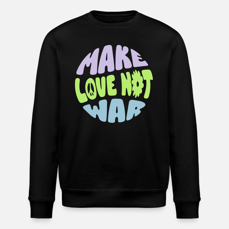 MAKE LOVE NOT WAR - Stanley/Stella ROLLER Unisex Organic Sweatshirt - black