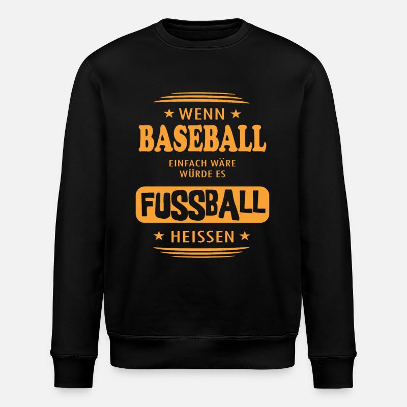 Wenn Baseball einfach wäre - Stanley/Stella Unisex Bio-Sweatshirt ROLLER - Schwarz