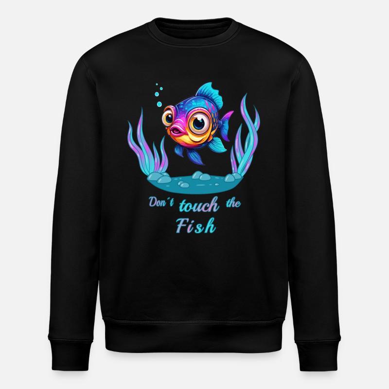 Don't touch the fish! - Stanley/Stella ROLLER Unisex Organic Sweatshirt - black