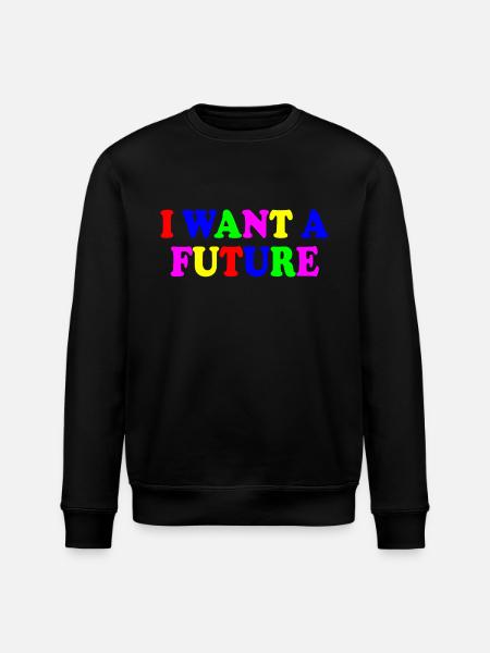 I want a future - Stanley/Stella ROLLER Unisex Organic Sweatshirt - black