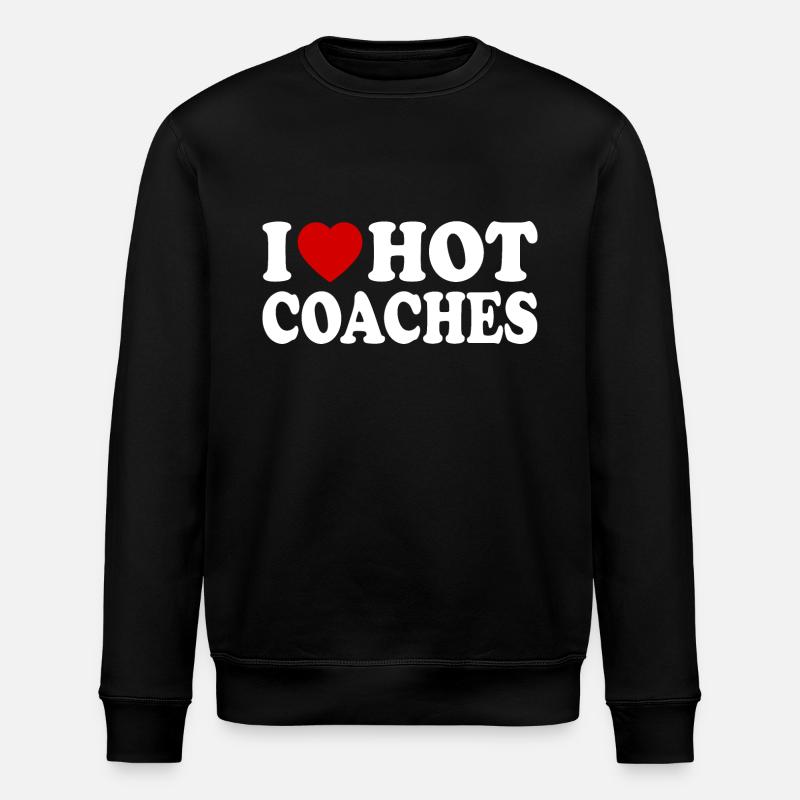 I love hot coaches - Stanley/Stella ROLLER Unisex Organic Sweatshirt - black