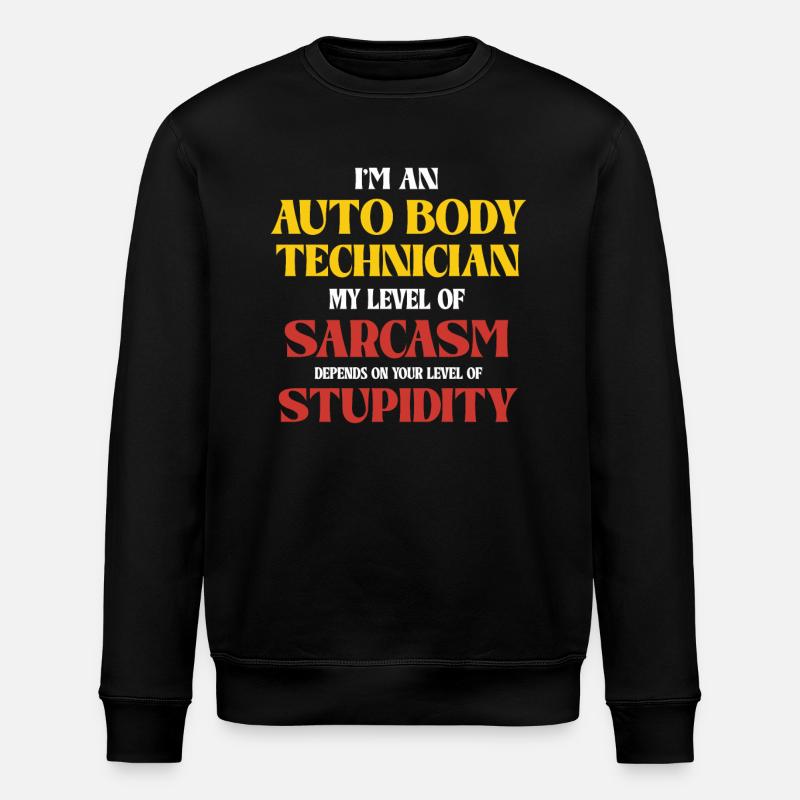 Auto Body Technician Sarcasm Saying - Stanley/Stella ROLLER Unisex Organic Sweatshirt - black
