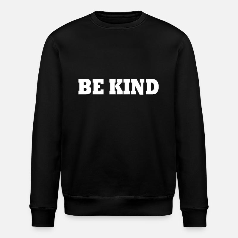 Be kind - Stanley/Stella ROLLER Unisex Organic Sweatshirt - black