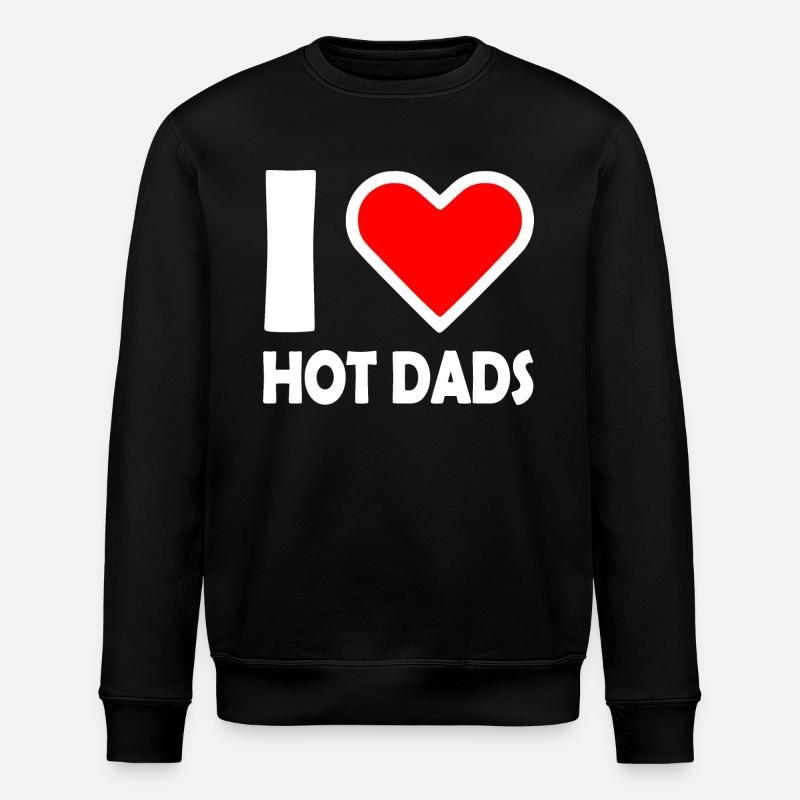 I love hot dads - Sweat bio ROLLER Stanley/Stella Unisexe - noir