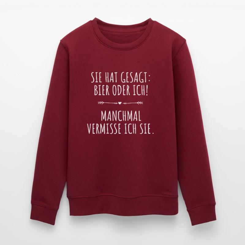 Sie Hat Gesagt Bier Oder Ich Biertrinker Saufshirt Stanley/Stella Unisex Bio-Sweatshirt ROLLER