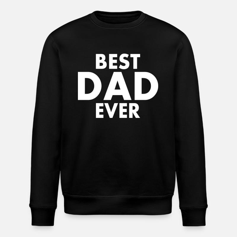 Best dad ever - Stanley/Stella ROLLER Unisex Organic Sweatshirt - black