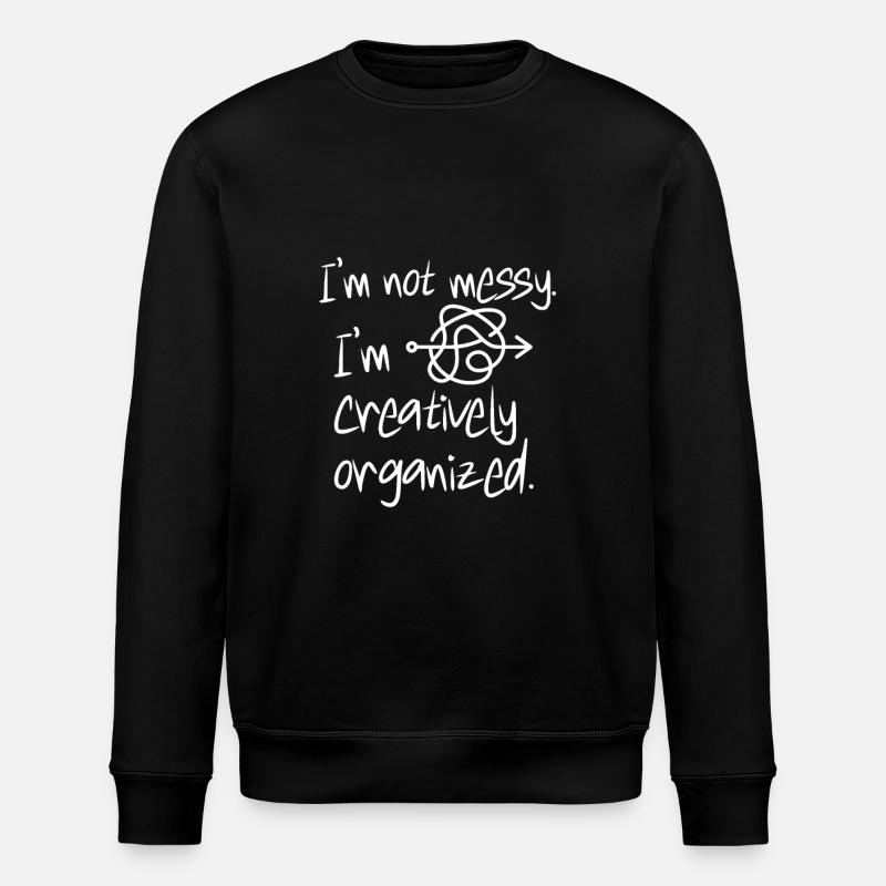Not messy - Stanley/Stella ROLLER Unisex Organic Sweatshirt - black
