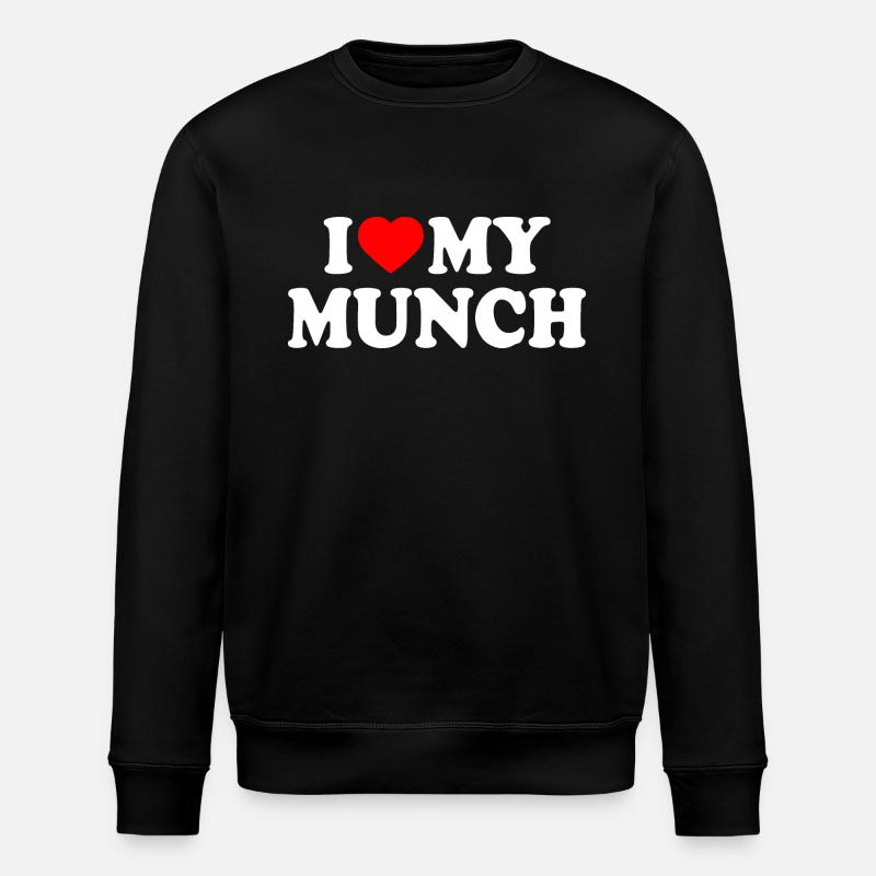 I love my munch - Stanley/Stella ROLLER Unisex Organic Sweatshirt - black