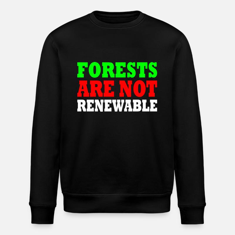 forests are not renewable - Sweat bio ROLLER Stanley/Stella Unisexe - noir