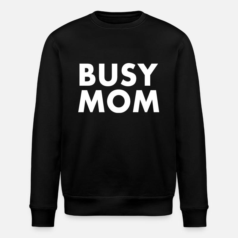 Busy mom - Stanley/Stella ROLLER Unisex Organic Sweatshirt - black