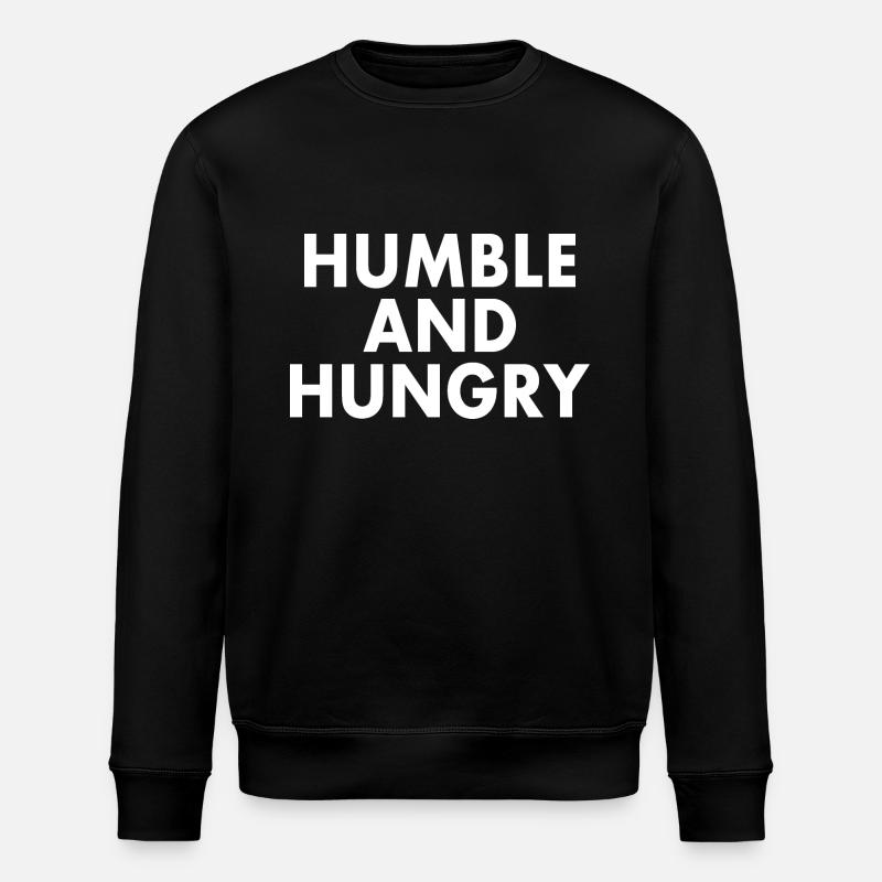 Humble and hungry - Sweat bio ROLLER Stanley/Stella Unisexe - noir