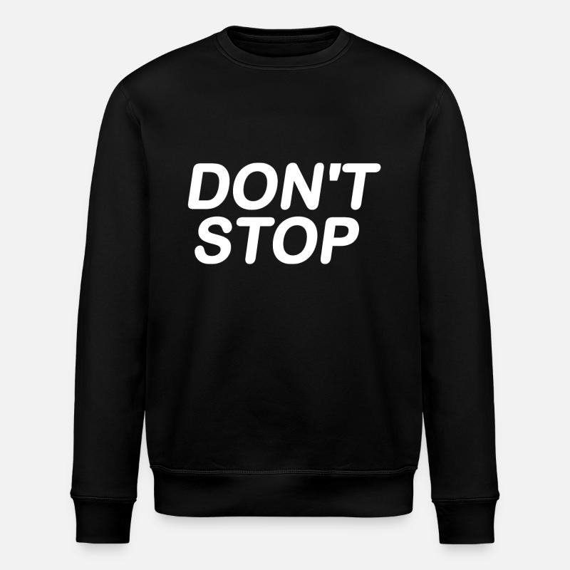 Dont stop - Stanley/Stella Unisex Bio-Sweatshirt ROLLER - Schwarz