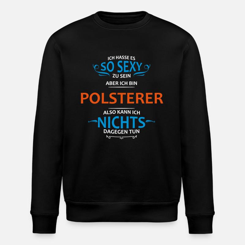 Polsterer Beruf - Stanley/Stella Unisex Bio-Sweatshirt ROLLER - Schwarz