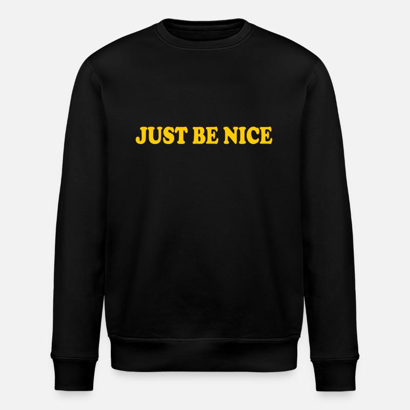 Just be nice - Sweat bio ROLLER Stanley/Stella Unisexe - noir