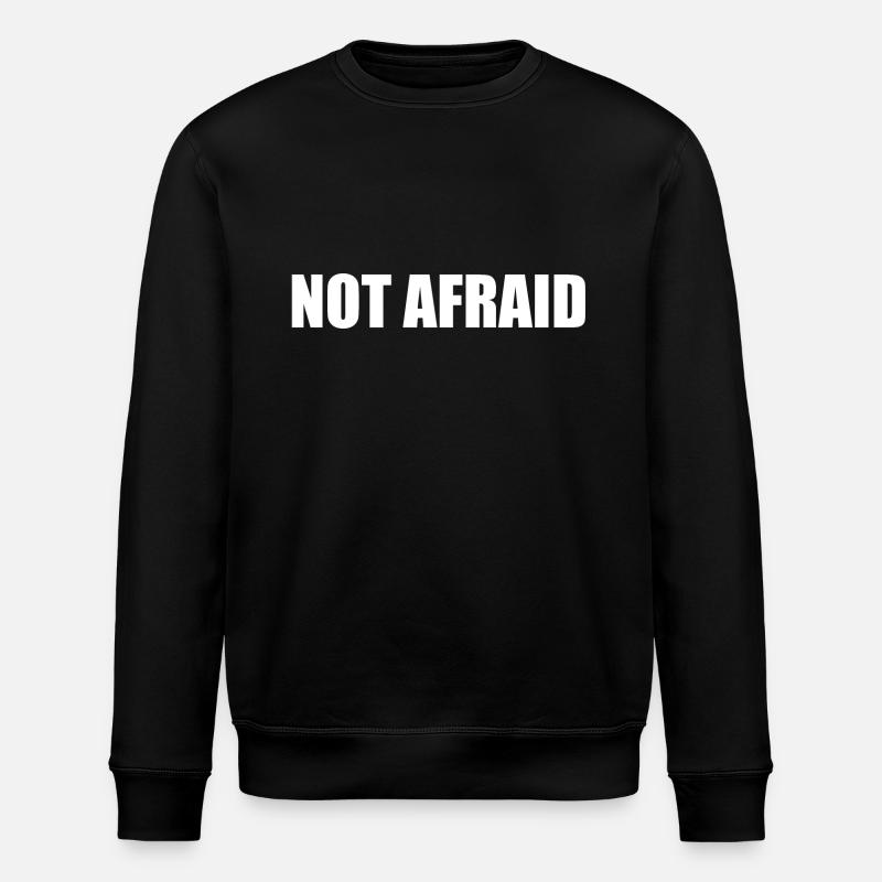 not afraid - Stanley/Stella ROLLER Unisex Organic Sweatshirt - black