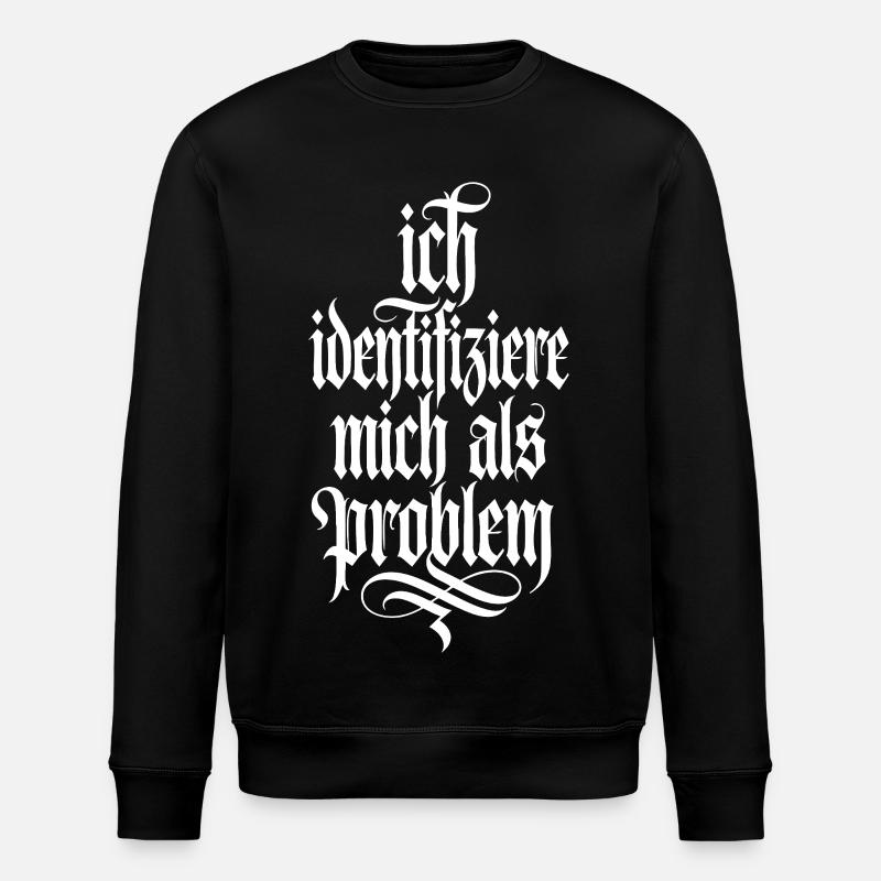 Ich identifiziere mich als Problem - Stanley/Stella Unisex Bio-Sweatshirt ROLLER - Schwarz
