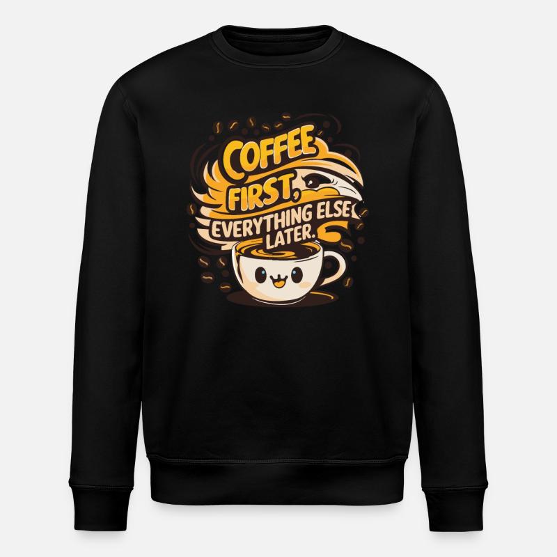 First coffee, then everything else - Stanley/Stella Unisex Bio-Sweatshirt ROLLER - Schwarz