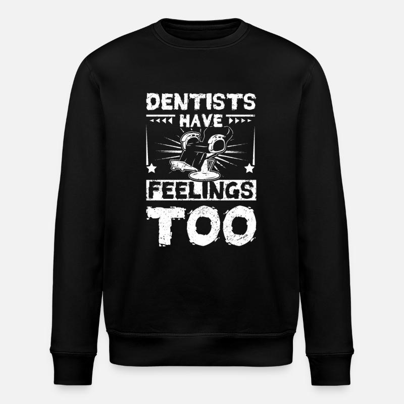 Dentist have feelings too - Stanley/Stella ROLLER Unisex Organic Sweatshirt - black