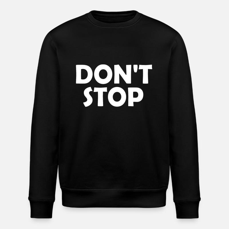 Dont stop - Sweat bio ROLLER Stanley/Stella Unisexe - noir