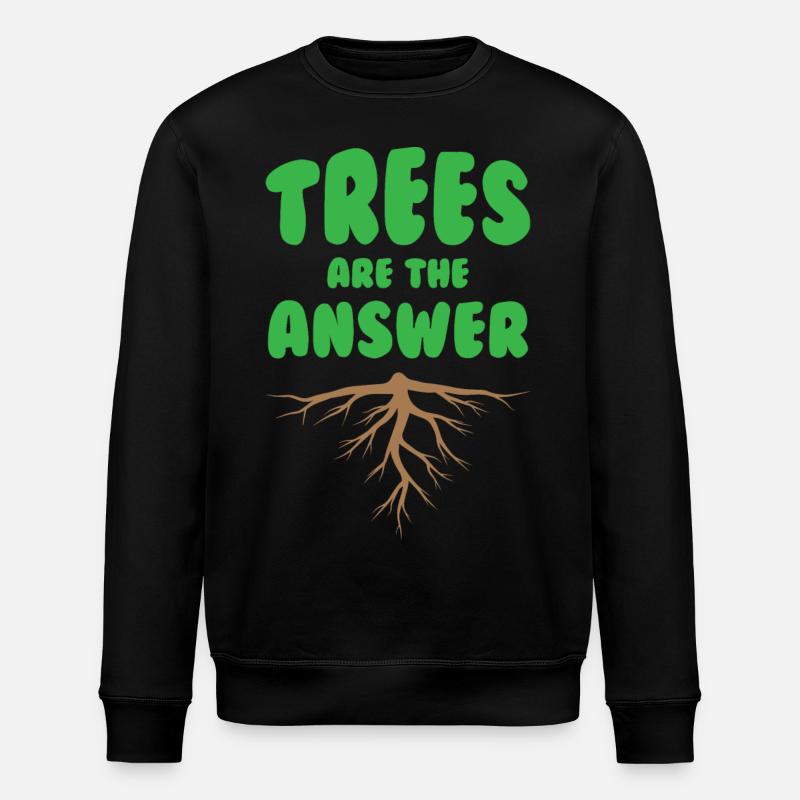 Trees Are The Answer - Stanley/Stella ROLLER Unisex Organic Sweatshirt - black