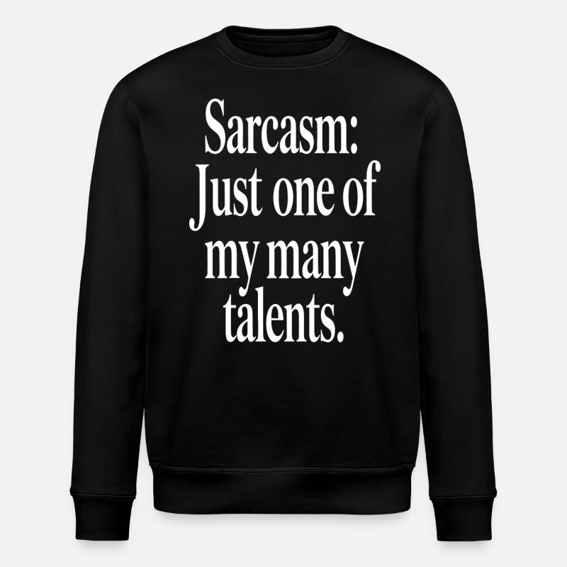 Sarkasmus Talent Statement Design - Stanley/Stella Unisex Bio-Sweatshirt ROLLER - Schwarz