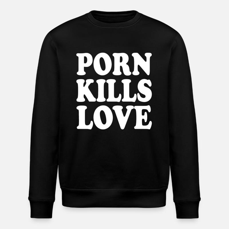 Porn kills love - Sweat bio ROLLER Stanley/Stella Unisexe - noir