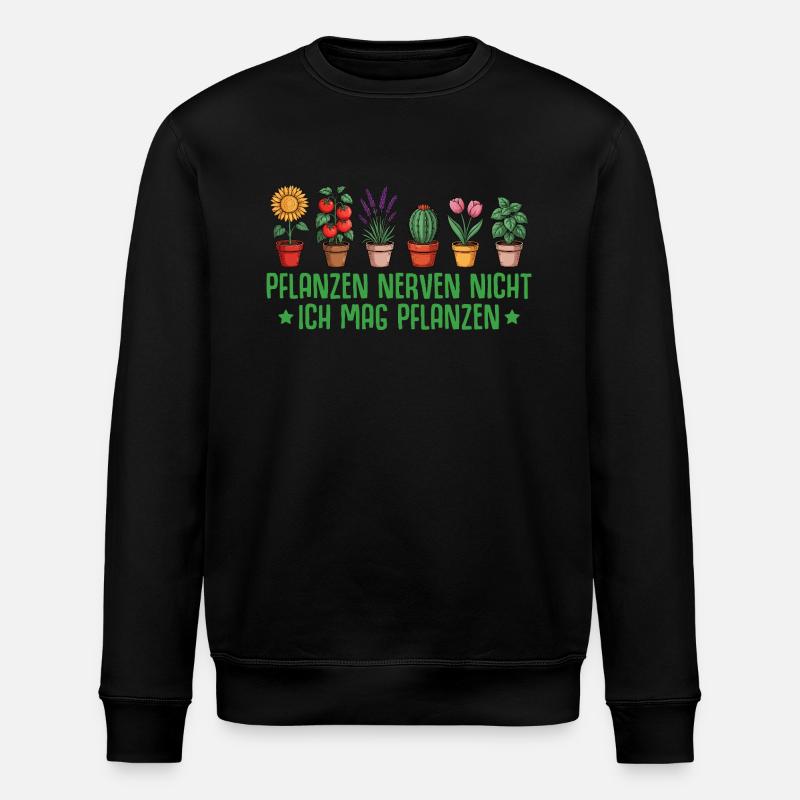 Pflanzen nerven nicht - Hobby Gärtnerin - Stanley/Stella Unisex Bio-Sweatshirt ROLLER - Schwarz