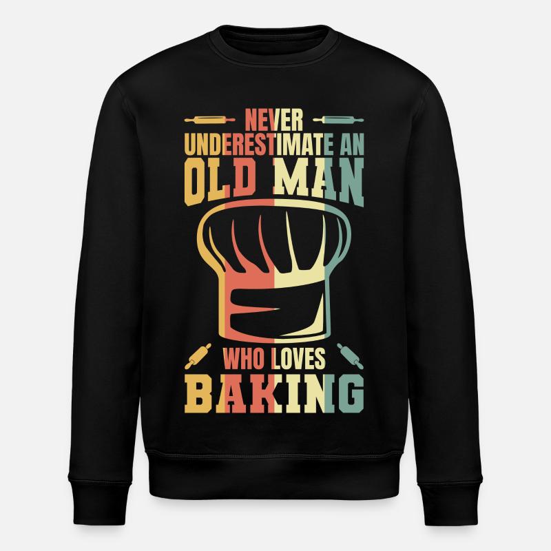 Never underestimate an old baker - Stanley/Stella ROLLER Unisex Organic Sweatshirt - black