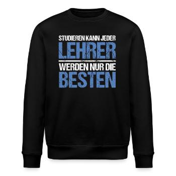 Studieren kann jeder - Lehrer Edition - Stanley/Stella Unisex Bio-Sweatshirt ROLLER - Schwarz - Vorne - Nik (191cm)
