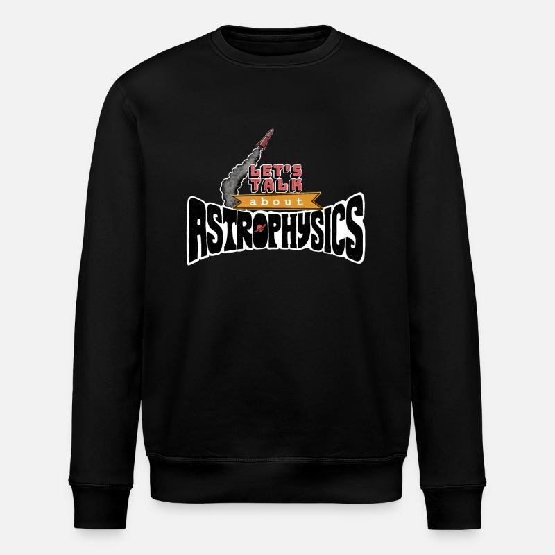 Let's Talk About Astrophysics - Stanley/Stella Unisex Bio-Sweatshirt ROLLER - Schwarz