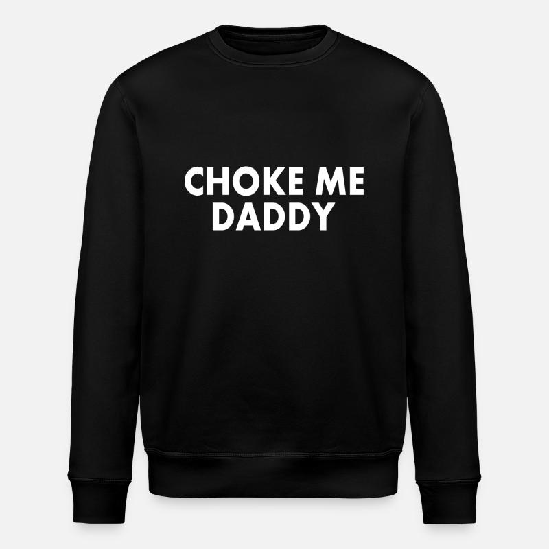 Choke me daddy - Sweat bio ROLLER Stanley/Stella Unisexe - noir