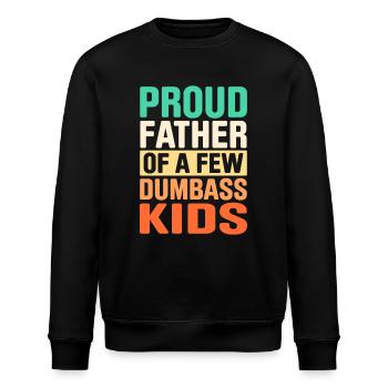 Papa Vater Witz Proud Father Of A Few Dumbass Kids - Stanley/Stella ROLLER Unisex Organic Sweatshirt - black - Front - Nik (191cm)