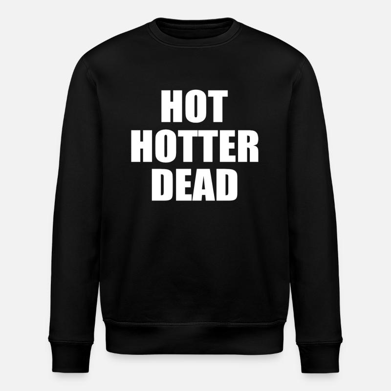 Hot hotter dead - Stanley/Stella ROLLER Unisex Organic Sweatshirt - black