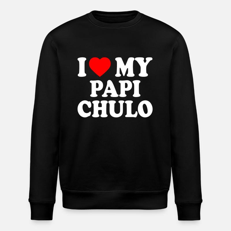 I love my papi chulo - Sweat bio ROLLER Stanley/Stella Unisexe - noir