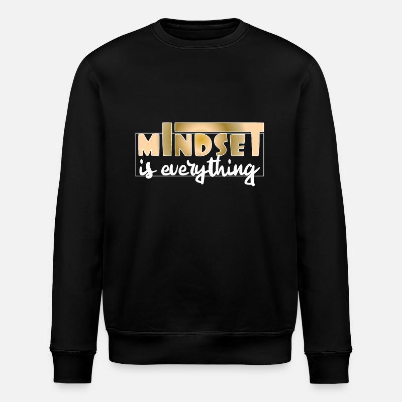 Mindset is everything - Stanley/Stella ROLLER Unisex Organic Sweatshirt - black