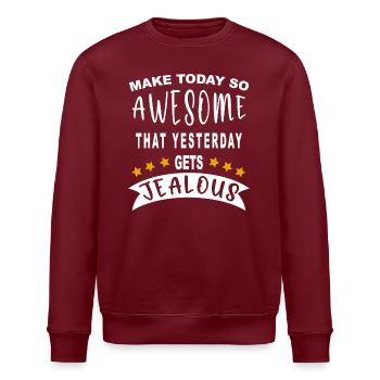 Make today so awesome that yesterday gets jealous - Stanley/Stella ROLLER Unisex Organic Sweatshirt - burgundy - Front - Nik (191cm)