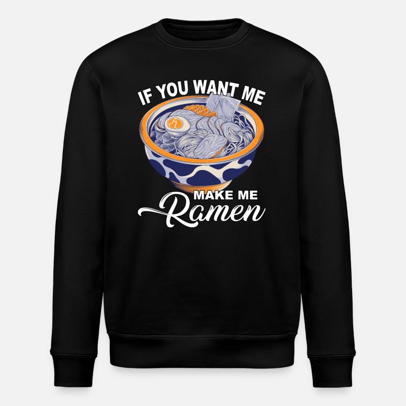 Si tu veux que je me fasse des Ramen - Sweat bio ROLLER Stanley/Stella Unisexe - noir