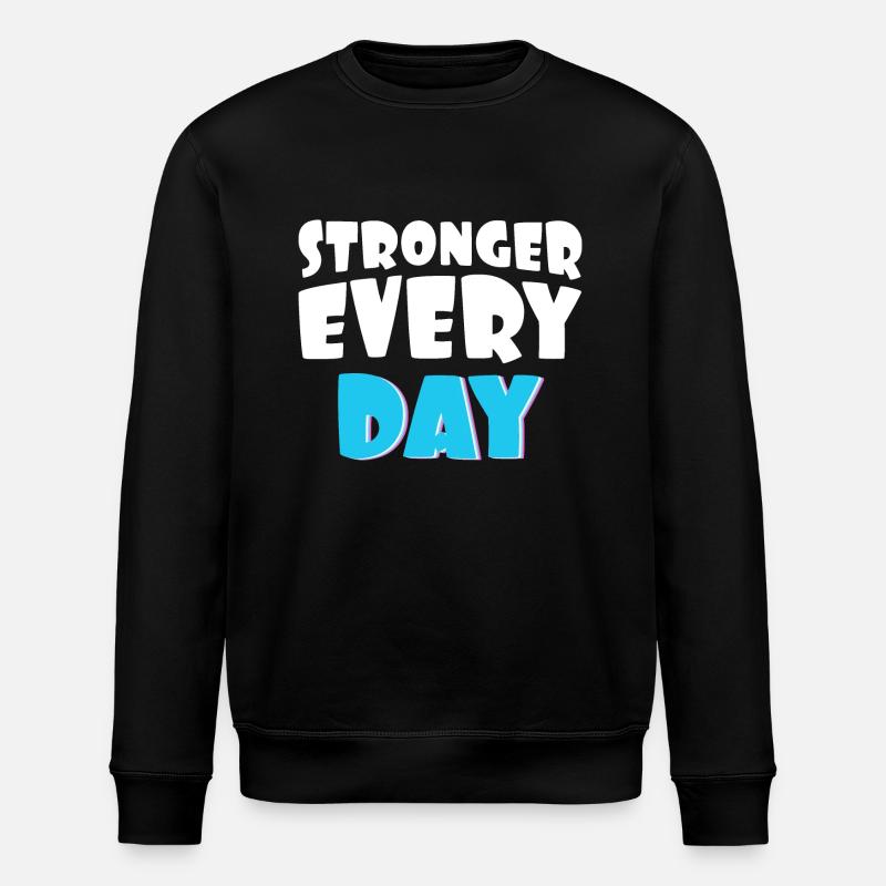 Stronger every day - Stanley/Stella ROLLER Unisex Organic Sweatshirt - black