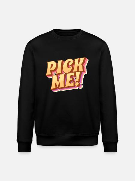 Pick me! - Take Me - Stanley/Stella ROLLER Unisex Organic Sweatshirt - black