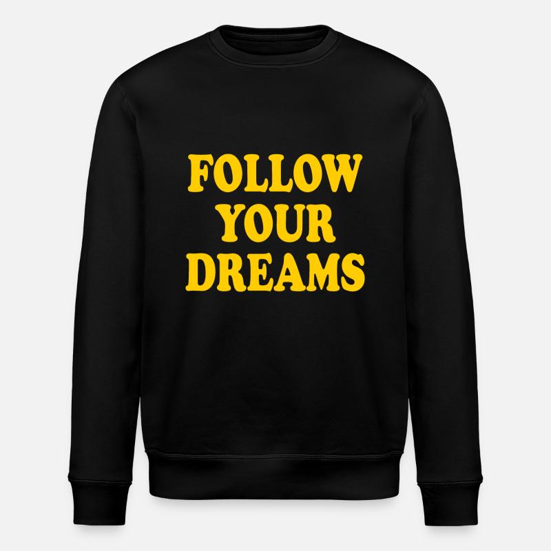follow your dreams - Sweat bio ROLLER Stanley/Stella Unisexe - noir