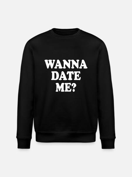 wanna date me - Stanley/Stella ROLLER Unisex Organic Sweatshirt - black