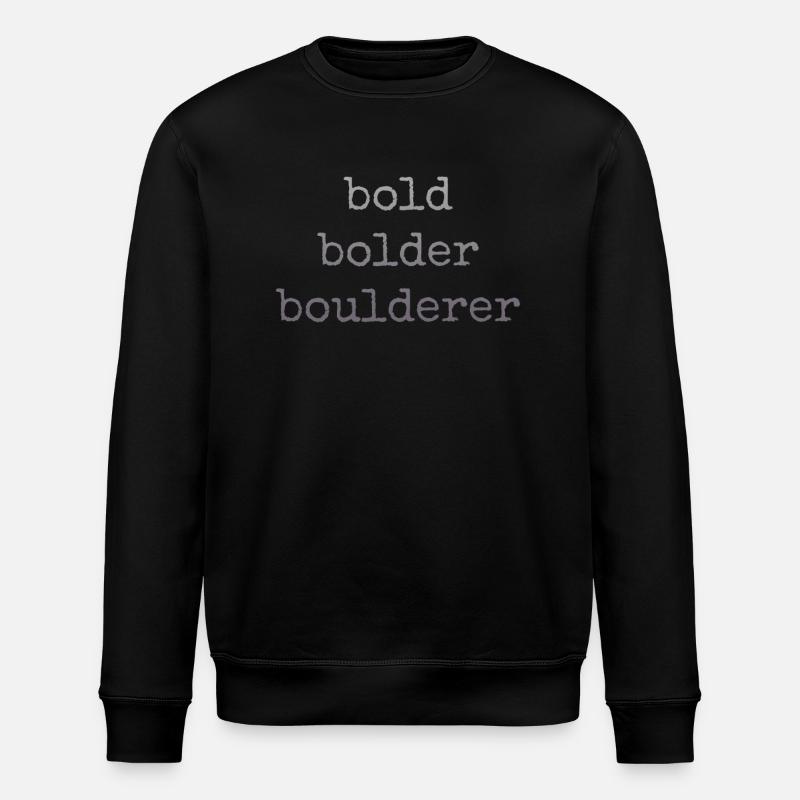 Bouldern Bold Bolder Boulderer - Stanley/Stella Unisex Bio-Sweatshirt ROLLER - Schwarz
