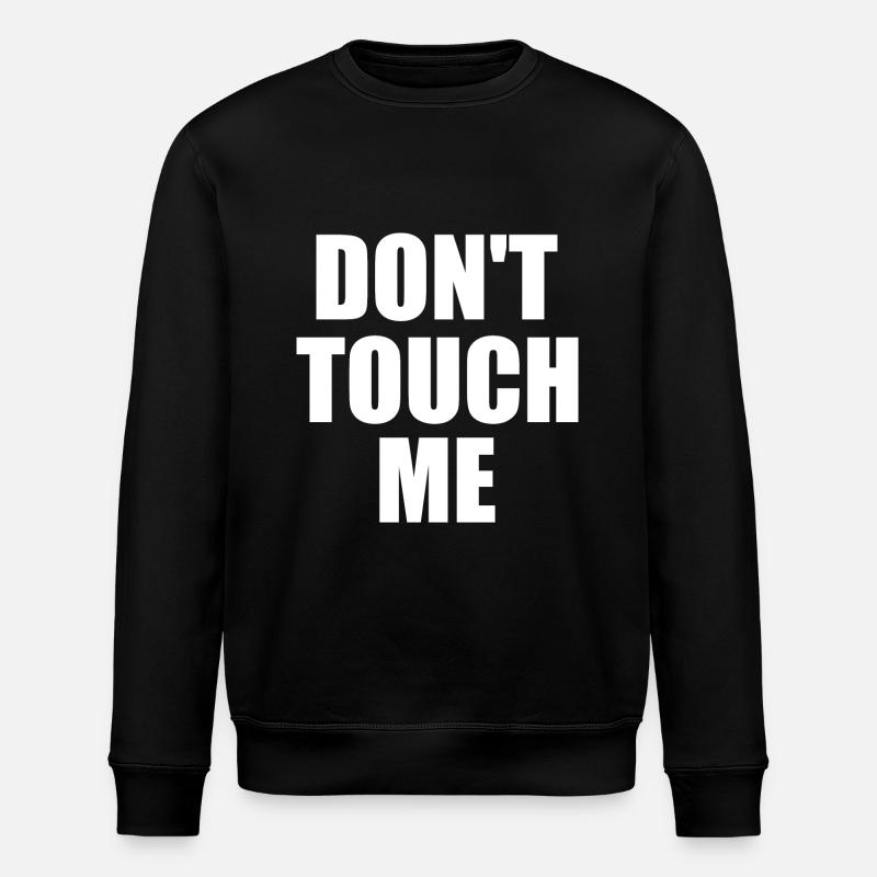 Dont touch me - Sweat bio ROLLER Stanley/Stella Unisexe - noir
