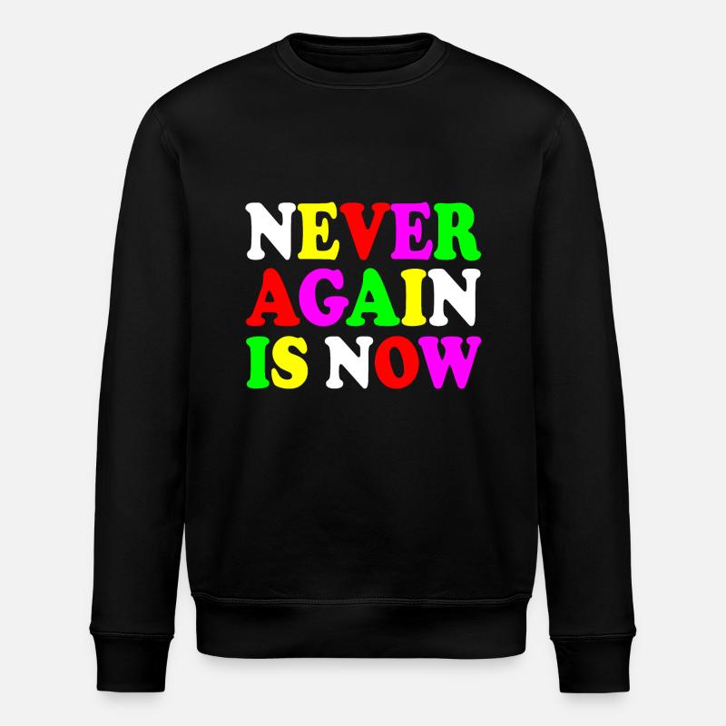 Never again is now - Stanley/Stella ROLLER Unisex Organic Sweatshirt - black